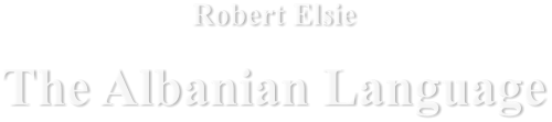 Robert Elsie The Albanian Language